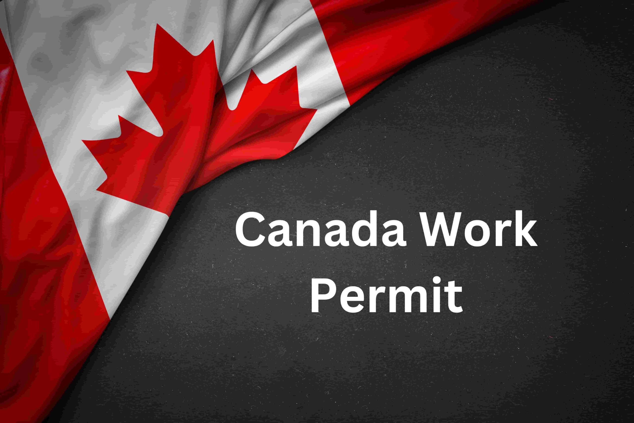 Canada Work Permit: Eligibility, Advantages, and Application Process