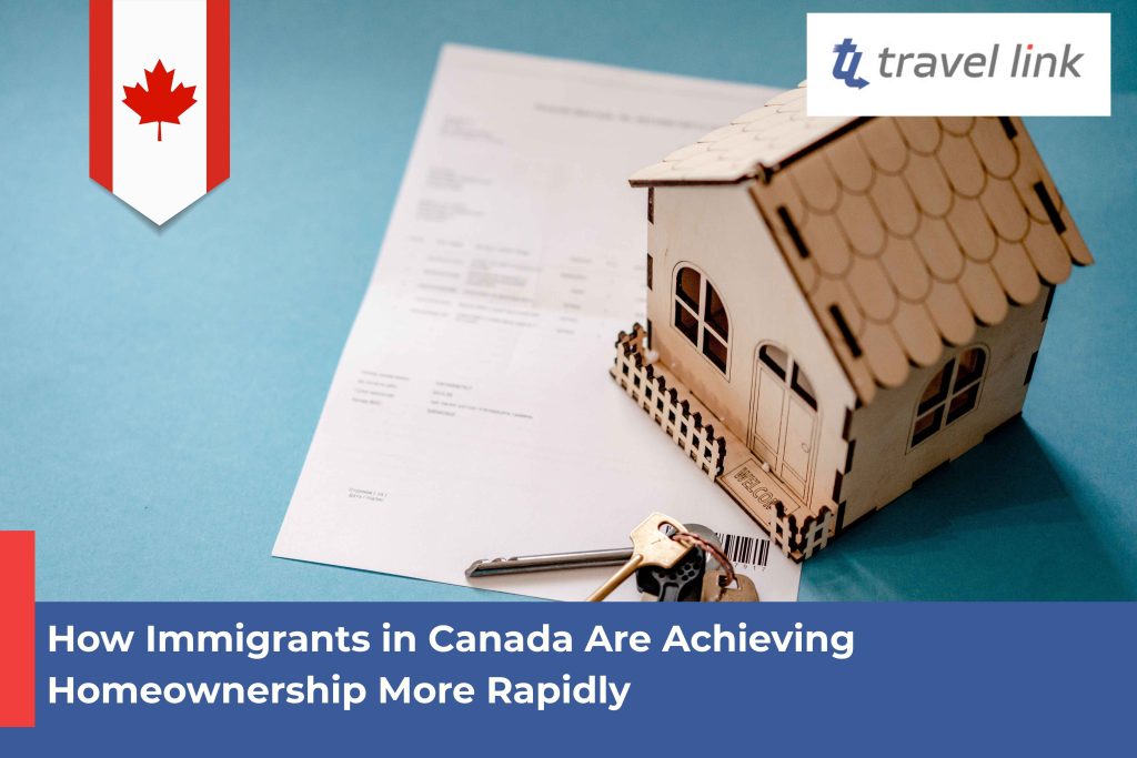 Immigrants in Canada Are Achieving Homeownership