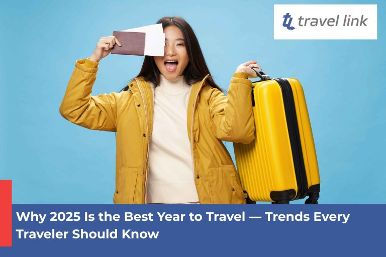 Why 2025 Is the Best Year to Travel?