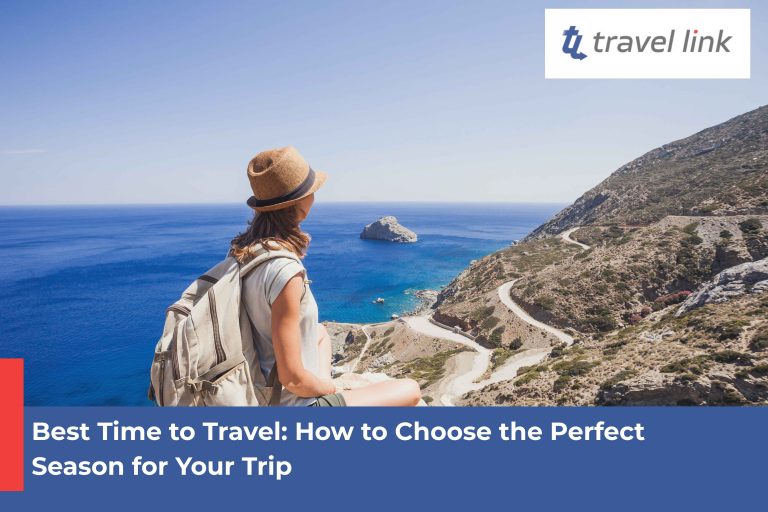 Best Time to Travel | How to Choose the Perfect Season