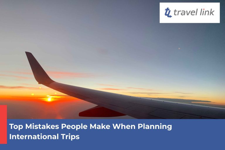Top Mistakes People Make When Planning International Trips